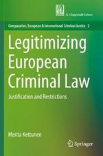 Legitimizing European Criminal Law: Justification and Restrictions