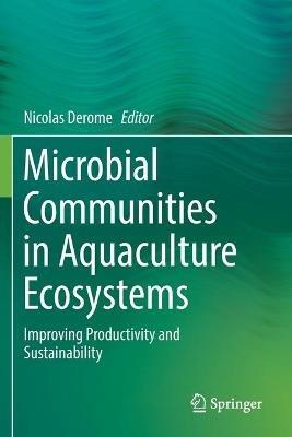 Microbial Communities in Aquaculture Ecosystems: Improving Productivity and Sustainability - cover