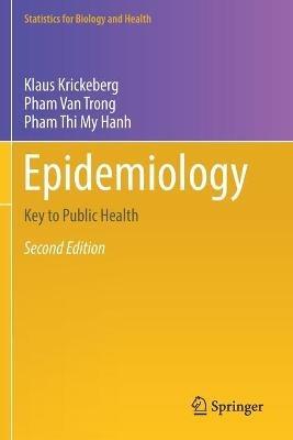 Epidemiology: Key to Public Health - Klaus Krickeberg,Pham Van Trong,Pham Thi My Hanh - cover
