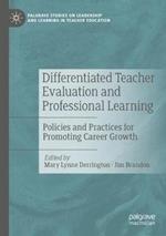 Differentiated Teacher Evaluation and Professional Learning: Policies and Practices for Promoting Career Growth