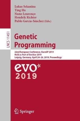 Genetic Programming: 22nd European Conference, EuroGP 2019, Held as Part of EvoStar 2019, Leipzig, Germany, April 24–26, 2019, Proceedings - cover
