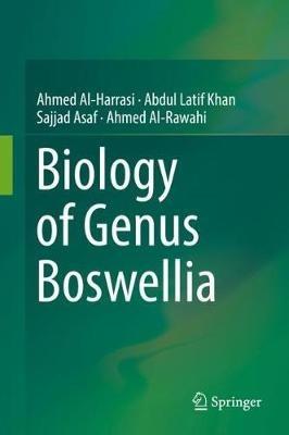 Biology of Genus Boswellia - Ahmed Al-Harrasi,Abdul Latif Khan,Sajjad Asaf - cover