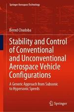 Stability and Control of Conventional and Unconventional Aerospace Vehicle Configurations: A Generic Approach from Subsonic to Hypersonic Speeds