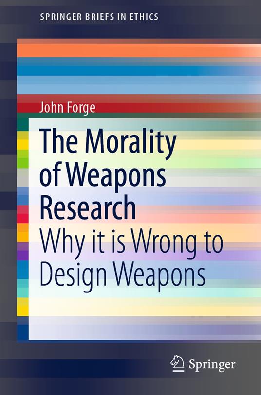The Morality of Weapons Research