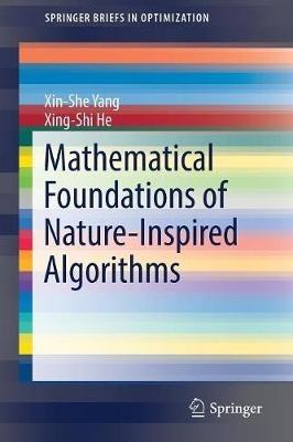 Mathematical Foundations of Nature-Inspired Algorithms - Xin-She Yang,Xing-Shi He - cover