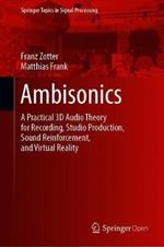 Ambisonics: A Practical 3D Audio Theory for Recording, Studio Production, Sound Reinforcement, and Virtual Reality