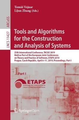 Tools and Algorithms for the Construction and Analysis of Systems: 25th International Conference, TACAS 2019, Held as Part of the European Joint Conferences on Theory and Practice of Software, ETAPS 2019, Prague, Czech Republic, April 6–11, 2019, Proceedings, Part I - cover