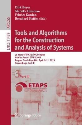 Tools and Algorithms for the Construction and Analysis of Systems: 25 Years of TACAS: TOOLympics, Held as Part of ETAPS 2019, Prague, Czech Republic, April 6–11, 2019, Proceedings, Part III - cover