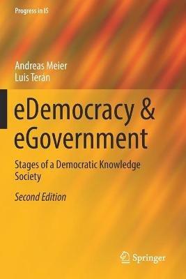 eDemocracy & eGovernment: Stages of a Democratic Knowledge Society - Andreas Meier,Luis Terán - cover