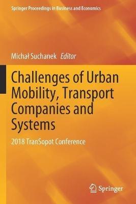 Challenges of Urban Mobility, Transport Companies and Systems: 2018 TranSopot Conference - cover