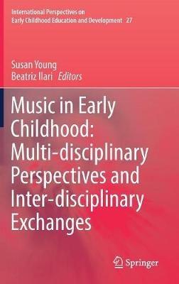 Music in Early Childhood: Multi-disciplinary Perspectives and Inter-disciplinary Exchanges - cover