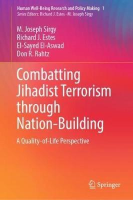 Combatting Jihadist Terrorism through Nation-Building: A Quality-of-Life Perspective - M. Joseph Sirgy,Richard J. Estes,El-Sayed El-Aswad - cover