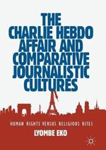 The Charlie Hebdo Affair and Comparative Journalistic Cultures: Human Rights Versus Religious Rites