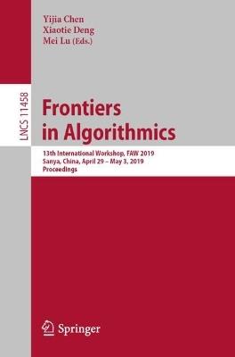 Frontiers in Algorithmics: 13th International Workshop, FAW 2019, Sanya, China, April 29 – May 3, 2019, Proceedings - cover