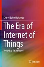 The Era of Internet of Things: Towards a Smart World