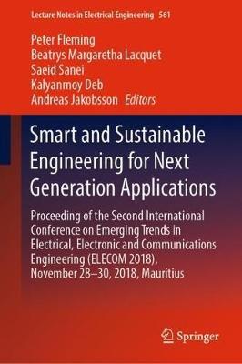 Smart and Sustainable Engineering for Next Generation Applications: Proceeding of the Second International Conference on Emerging Trends in Electrical, Electronic and Communications Engineering (ELECOM 2018), November 28–30, 2018, Mauritius - cover