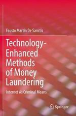 Technology-Enhanced Methods of Money Laundering: Internet As Criminal Means