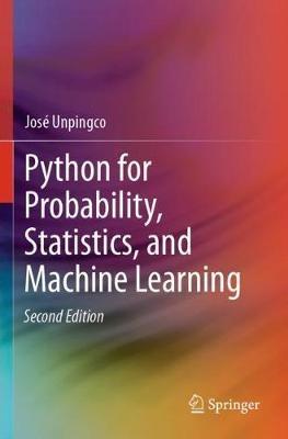 Python for Probability, Statistics, and Machine Learning - José Unpingco - cover