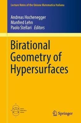 Birational Geometry of Hypersurfaces: Gargnano del Garda, Italy, 2018 - cover