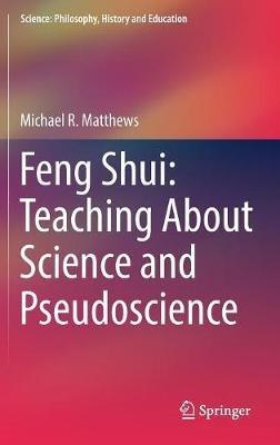 Feng Shui: Teaching About Science and Pseudoscience - Michael R. Matthews - cover