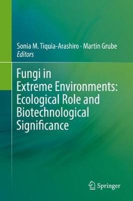 Fungi in Extreme Environments: Ecological Role and Biotechnological Significance - cover