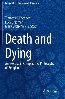 Death and Dying: An Exercise in Comparative Philosophy of Religion - cover
