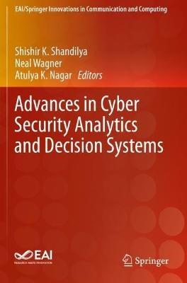 Advances in Cyber Security Analytics and Decision Systems - cover