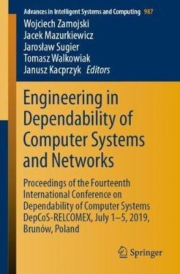 Engineering in Dependability of Computer Systems and Networks: Proceedings of the Fourteenth International Conference on Dependability of Computer Systems DepCoS-RELCOMEX, July 1–5, 2019, Brunów, Poland - cover