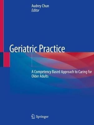 Geriatric Practice: A Competency Based Approach to Caring for Older Adults - cover