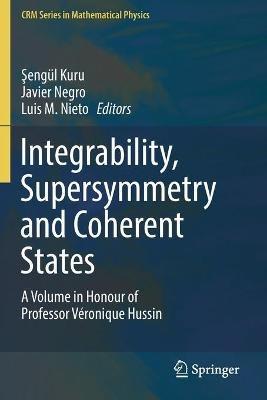 Integrability, Supersymmetry and Coherent States: A Volume in Honour of Professor Véronique Hussin - cover
