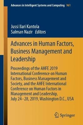 Advances in Human Factors, Business Management and Leadership: Proceedings of the AHFE 2019 International Conference on Human Factors, Business Management and Society, and the AHFE International Conference on Human Factors in Management and Leadership, July 24-28, 2019, Washington D.C., USA - cover
