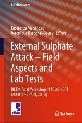 External Sulphate Attack – Field Aspects and Lab Tests: RILEM Final Workshop of TC 251-SRT (Madrid - SPAIN, 2018) - cover