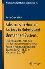 Advances in Human Factors in Robots and Unmanned Systems: Proceedings of the AHFE 2019 International Conference on Human Factors in Robots and Unmanned Systems, July 24-28, 2019, Washington D.C., USA