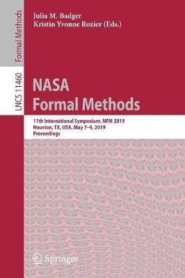 NASA Formal Methods: 11th International Symposium, NFM 2019, Houston, TX, USA, May 7–9, 2019, Proceedings - cover