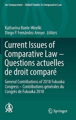 Current Issues of Comparative Law – Questions actuelles de droit comparé: General Contributions of 2018 Fukuoka Congress – Contributions générales du Congrès de Fukuoka 2018 - cover