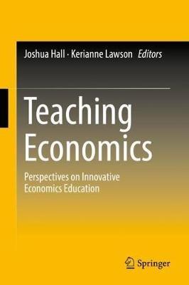 Teaching Economics: Perspectives on Innovative Economics Education - cover