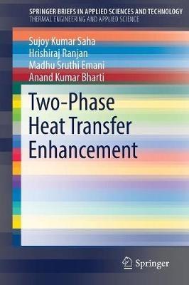 Two-Phase Heat Transfer Enhancement - Sujoy Kumar Saha,Hrishiraj Ranjan,Madhu Sruthi Emani - cover