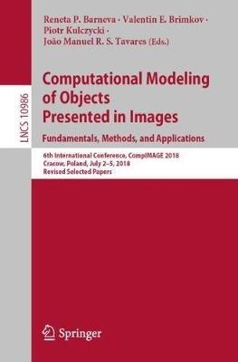 Computational Modeling of Objects Presented in Images. Fundamentals, Methods, and Applications: 6th International Conference, CompIMAGE 2018, Cracow, Poland, July 2–5, 2018, Revised Selected Papers - cover