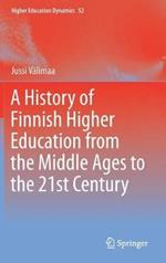 A History of Finnish Higher Education from the Middle Ages to the 21st Century