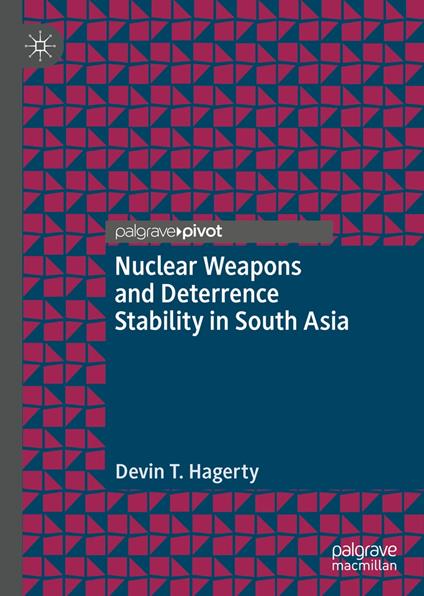 Nuclear Weapons and Deterrence Stability in South Asia