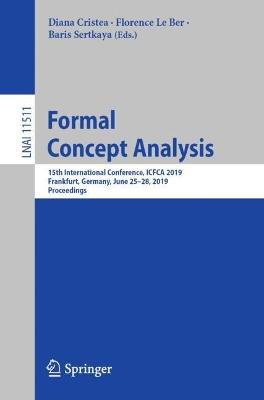 Formal Concept Analysis: 15th International Conference, ICFCA 2019, Frankfurt, Germany, June 25–28, 2019, Proceedings - cover