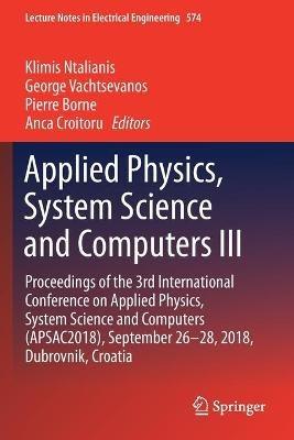 Applied Physics, System Science and Computers III: Proceedings of the 3rd International Conference on Applied Physics, System Science and Computers (APSAC2018), September 26-28, 2018, Dubrovnik, Croatia - cover
