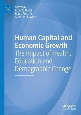 Human Capital and Economic Growth: The Impact of Health, Education and Demographic Change - cover