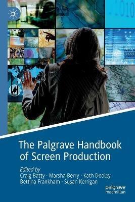 The Palgrave Handbook of Screen Production - cover