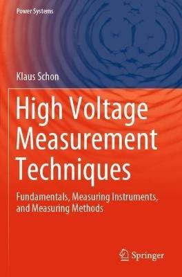 High Voltage Measurement Techniques: Fundamentals, Measuring Instruments, and Measuring Methods - Klaus Schon - cover