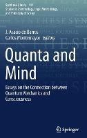 Quanta and Mind: Essays on the Connection between Quantum Mechanics and Consciousness - cover