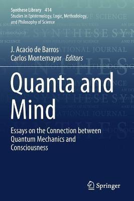 Quanta and Mind: Essays on the Connection between Quantum Mechanics and Consciousness - cover
