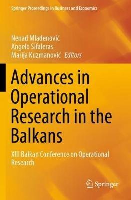 Advances in Operational Research in the Balkans: XIII Balkan Conference on Operational Research - cover
