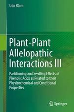 Plant-Plant Allelopathic Interactions III: Partitioning and Seedling Effects of Phenolic Acids as Related to their Physicochemical and Conditional Properties