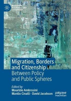 Migration, Borders and Citizenship: Between Policy and Public Spheres - cover